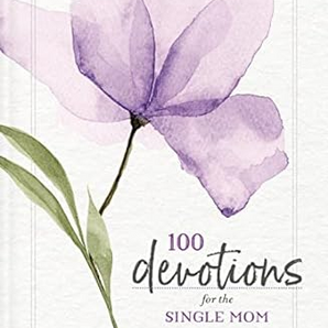 100 Devotions For Single Moms