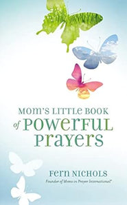 Moms Little Book of Power Prayers
