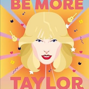 Be More Taylor Swift