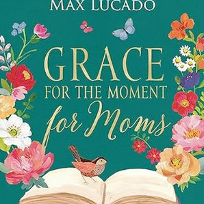 Grace For The Moment For Moms