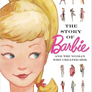 Story Of Barbie and The Woman Who Created Her