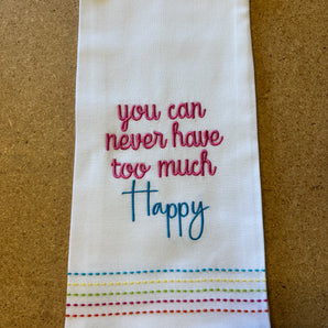You Can Never Have To Much Happy Hand Towel