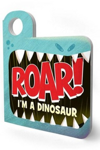 Roar! I'm A Dinosaur