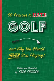 50 Reasons to Hate Golf