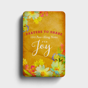 100 Pass Along Notes For: Joy