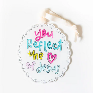 You Reflect Jesus Acrylic Ornament